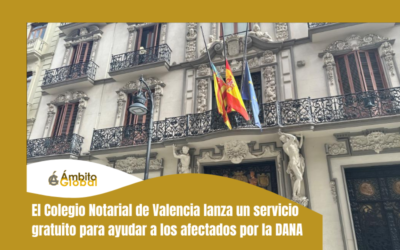 El Colegio Notarial de Valencia lanza un servicio gratuito para ayudar a los afectados por la DANA.
