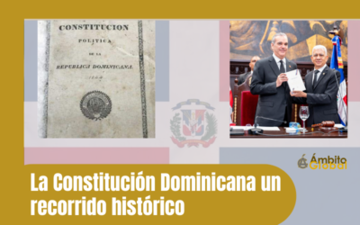 La Constitución Dominicana y su recorrido histórico.